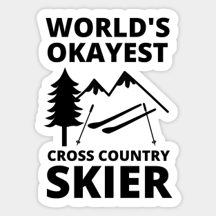 World's Okayest Cross Country Skier - Skier Lover Cross Country Skiing Sticker